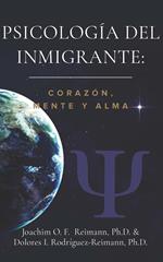 Psicología del Inmigrante: Corazón Mente y Alma