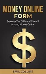 Money Online Form: Discover The Different Way Of Making Money Online, Work From Home That Never Been Easy Before, Generate Passive Income