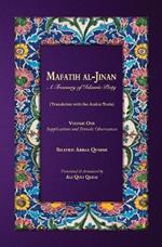 Mafatih al-Jinan: A Treasury of Islamic Piety: Volume One: Supplications and Periodic Observances