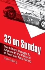 33 on Sunday: Two friends struggle to advance to the pinnacle of American auto racing.