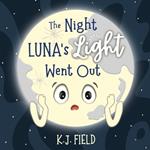 The Night Luna's Light Went Out: A Solar System Story for Kids about the Earth and the Moon