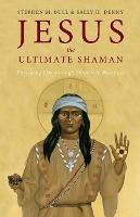 Jesus, the Ultimate Shaman