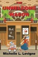 The Unwelcome Wagon: Book & Mug Mysteries Book 1