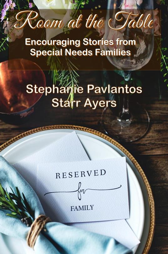 Room at the Table: Encouraging Stories from Special Needs Families