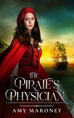 The Pirate's Physician: A Thrilling Companion Novella to the Sea and Stone Chronicles