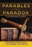 Parables and Paradox: The Offensive Gospel