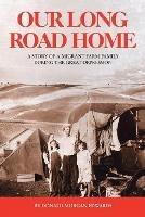 Our Long Road Home: A Story of a Migrant Farm Family During the Great Depression