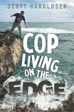 Cop Living on the Edge