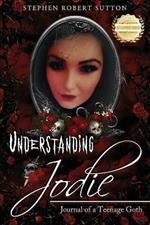 Understanding Jodie: Journal of a Teenage Goth