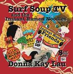 Surf Soup TV and the Instant Ramen Noodles: Instant Noodle Friends