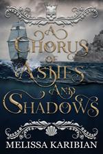 A Chorus of Ashes and Shadows