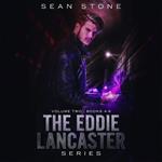 Eddie Lancaster Series , The: Volume 2 Books 4-6