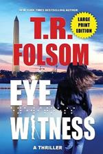 Eyewitness (A Thriller) (Large Print Edition)