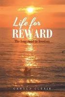 Life for Reward: The Long Road to Freedom