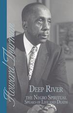 Deep River and the Negro Spiritual Speaks of Life and Death