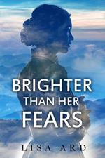 Brighter Than Her Fears