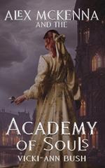 Alex McKenna and the Academy of Souls