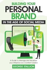 Building Your Personal Brand in the Age of SocialMedia