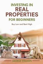 Investing in Real Properties for Beginners