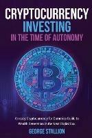 Cryptocurrency Investing in the time of autonomy