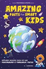 Amazing Facts for Smart Kids Age 6-8