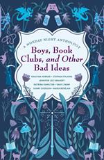 Boys, Book Clubs, and Other Bad Ideas: A Monday Night Anthology