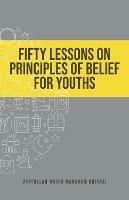 Fifty Lessons on Principles of Belief for Youths