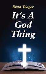 It's A God Thing: Heartwarming Stories of Faith, Friendship, and Blessings