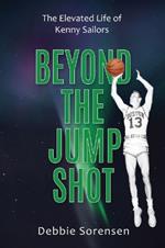 Beyond the Jump Shot: The Elevated Life of Kenny Sailors