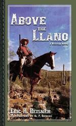 Above the Llano: A Western Novel