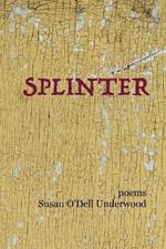 Splinter: poems
