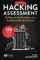 Hacking Assessment: 10 Ways to Go Gradeless in a Traditional Grades School