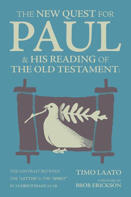 The New Quest for Paul and His Reading of the Old Testament: The contrast between the "Letter" & the "Spirit" in 2 Corinthians 3