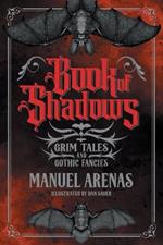 Book of Shadows: Grim Tales and Gothic Fancies