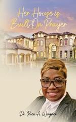 Her House Is Built On Prayer