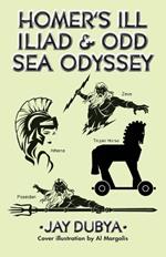 Homer's Ill Iliad & Odd Sea Odyssey