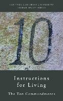 Instructions for Living: The Ten Commandments