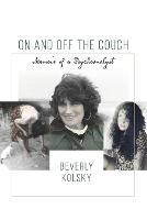 On and off the Couch: Memoir of a Psychoanalyst