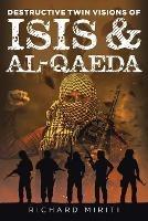 Destructive Twin Visions of ISIS & Al-Qaeda: Also featuring Suicide Bombing, Informal Banking System (HAWALA) exploitation by Al-Shabaab & Cyber Warfare