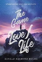 The Game of Love/Life: Illuminating Your Own Universe