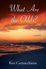 What Are the Odds?: a memoir