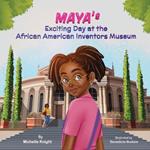 Maya's Exciting Day at the African American Inventors Museum