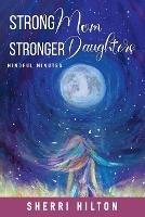 Strong Mom Stronger Daughters: Mindful Minutes