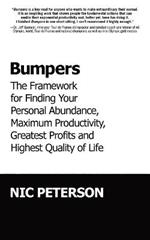 Bumpers: The Framework for Finding Your Personal Abundance, Maximum Productivity, Greatest Profits and Highest Quality of Life