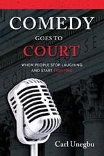 Comedy Goes to Court: When People Stop Laughing And Start Fighting