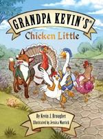 Grandpa Kevin's...Chicken Little