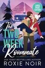 The Two Week Roommate (Large Print): A Grumpy / Sunshine Romance