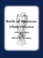 Book of Mormon Observations: Volume Three