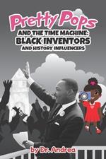 Pretty Pops and the Time Machine: Black Inventors and History Influencers