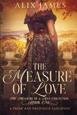 The Measure of Love: A Pride & Prejudice Variation